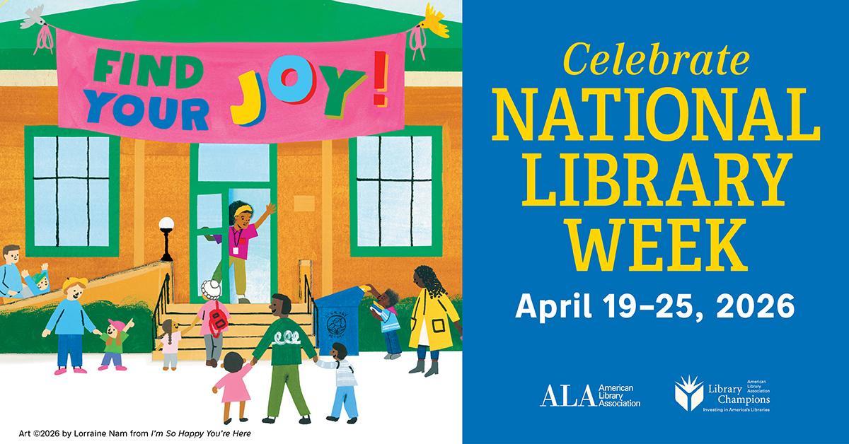American Library Association image to celebrate National Library Week - April 19-25, 2026